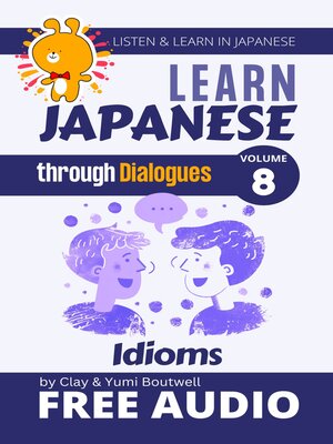cover image of Learn Japanese through Dialogues--Idioms